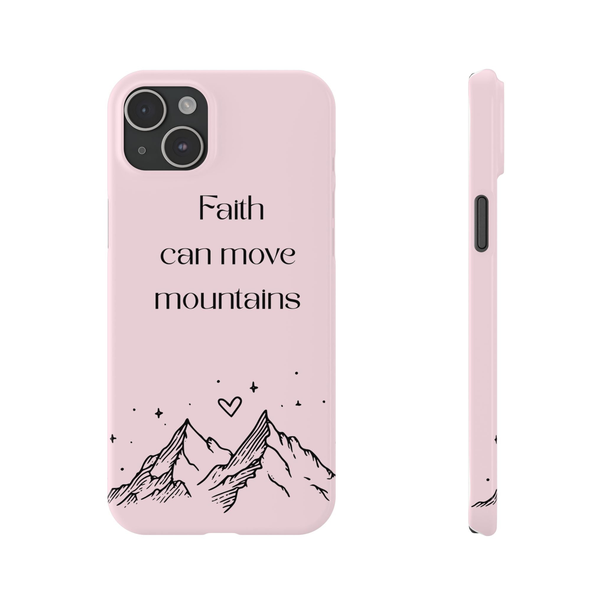 Faith Can Move Mountains Phone Case