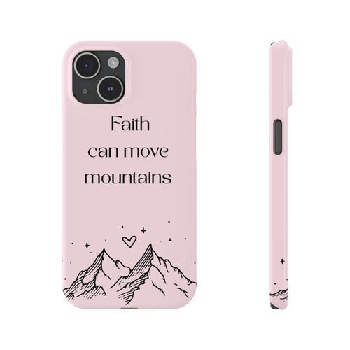 Faith Can Move Mountains Phone Case