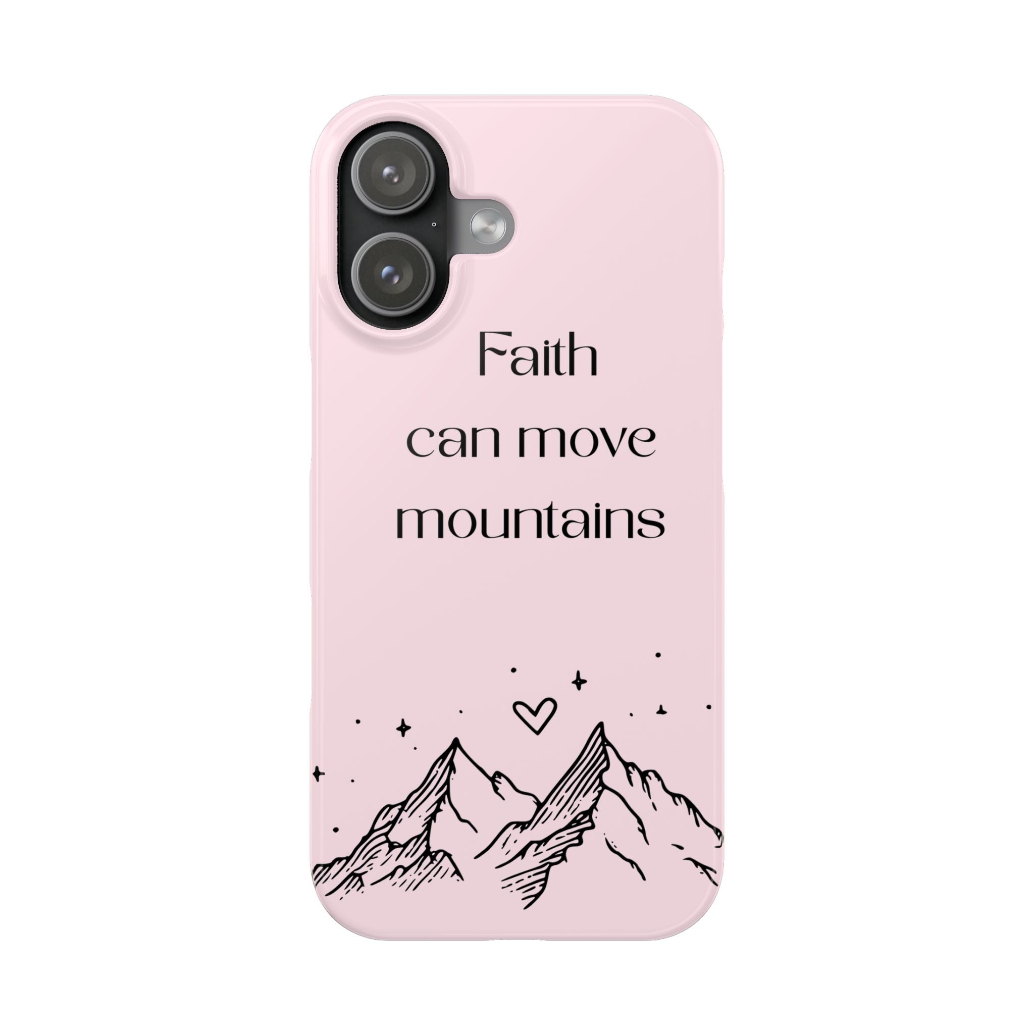 Faith Can Move Mountains Phone Case