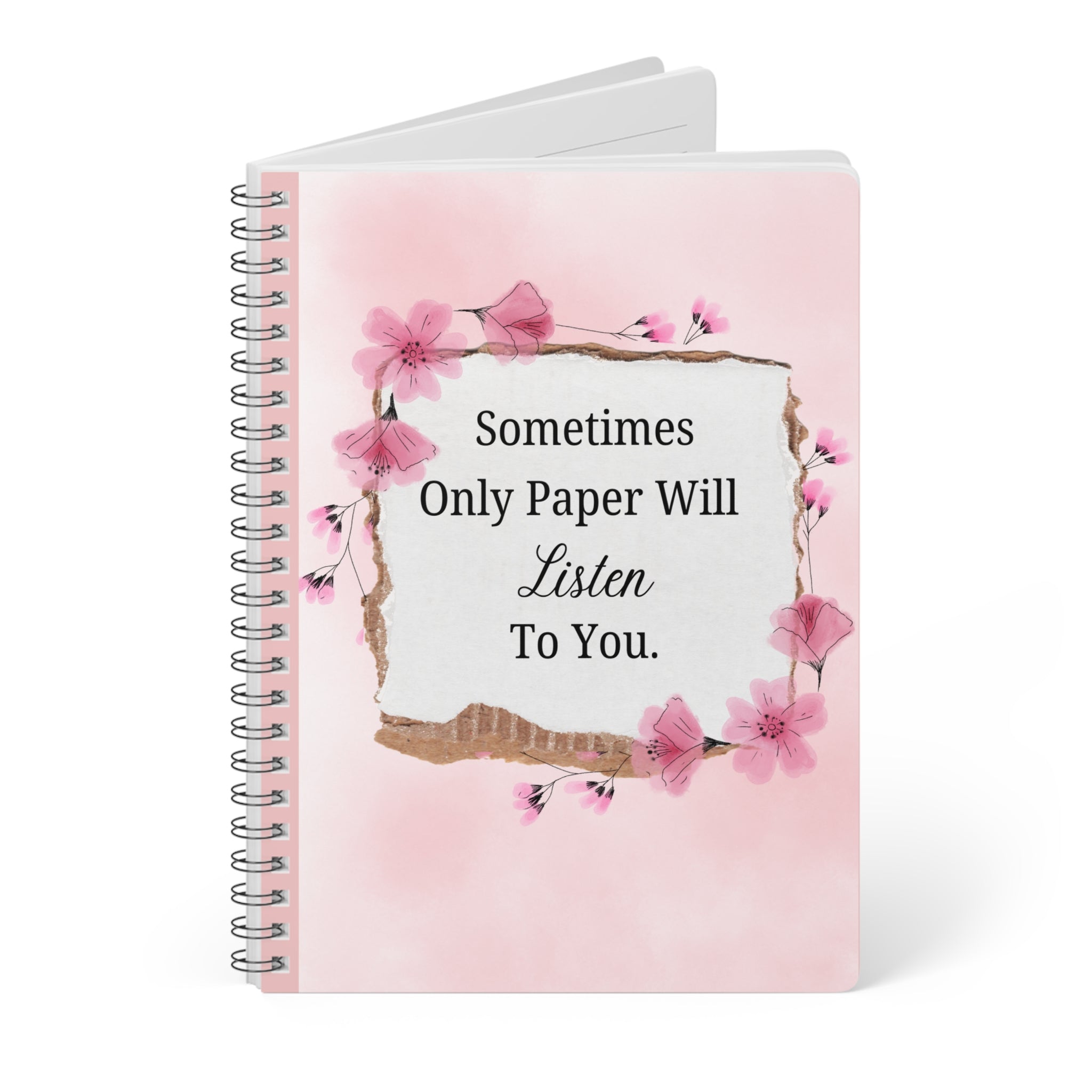 Sometimes Only Paper Will Listen To You | A5 Spiral Notebook